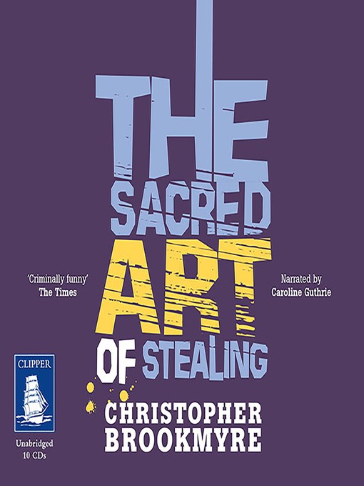 Title details for The Sacred Art of Stealing by Chris Brookmyre - Available